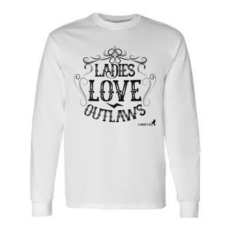 Ladies Love Outlaws For Country Music Fans Long Sleeve T-Shirt - Monsterry AU