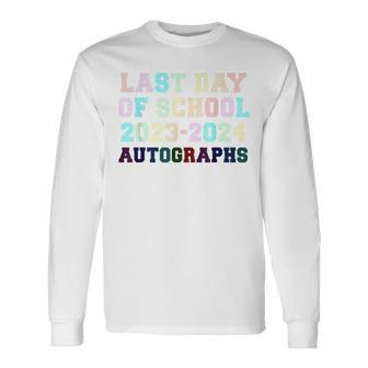 Last Day Of School 2024 Graduation Party Autographs Sign My Long Sleeve T-Shirt - Monsterry