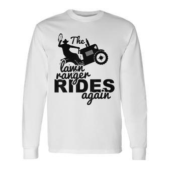 The Lawn Ranger Rides Again Cute Lawn Caretaker Long Sleeve T-Shirt - Monsterry AU