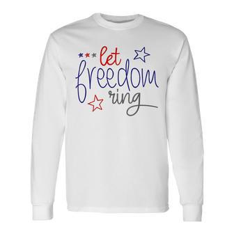 Let Freedom Ring Cool Usa Independence Day Long Sleeve T-Shirt - Monsterry