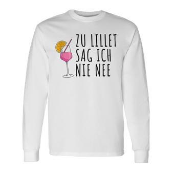 Lillet Zu Lillet Sag Ich Nie Nee Langarmshirts - Seseable