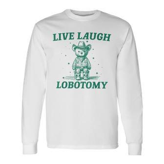 Live Laugh Lobotomy Retro Cartoon Bear Meme Long Sleeve T-Shirt - Seseable