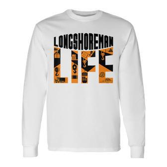 Longshoreman Life Dock Worker Laborer Dockworker Long Sleeve T-Shirt - Monsterry UK