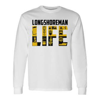 Longshoreman Life Proud Longshoreman Dock Worker Job Long Sleeve T-Shirt - Monsterry DE