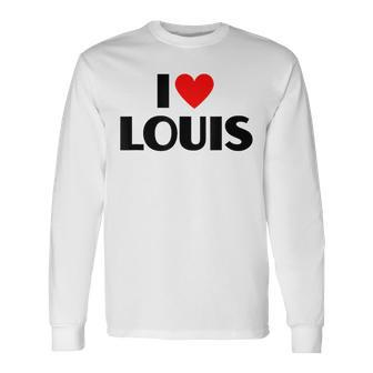 I Love Louis First Name I Heart Louis Long Sleeve T-Shirt - Seseable