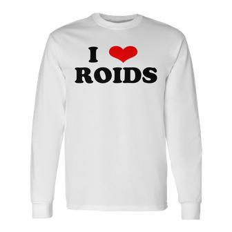I Love Roids Steroide Langarmshirts - Seseable