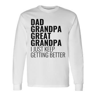 Lustiger Papa Opa Urgroßvater Ich Werde Einfach Immer Besser Langarmshirts - Geschenkecke