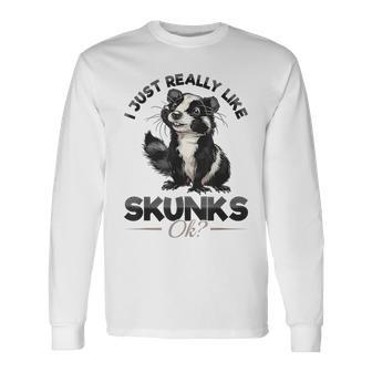 Lustiges Stinktier I Just Really Like Skunks Ok Langarmshirts - Seseable