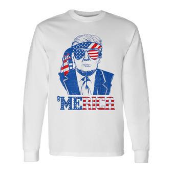 'Merica Donald Trump Trump 4Th Of July American Flag Long Sleeve T-Shirt - Monsterry AU