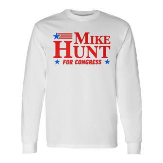 Mike Hunt Humor Political Long Sleeve T-Shirt - Monsterry