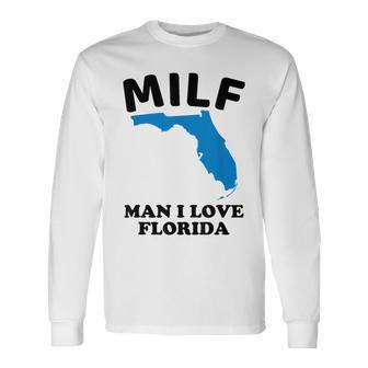 Milf Man I Love Florida Miami United States Tampa Long Sleeve T-Shirt - Monsterry