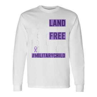 Military Child Month Purple Up Land Of The Free Daddy Brave Long Sleeve T-Shirt - Seseable