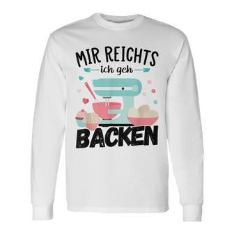 Mir Reichts Ich Geh Acken Bakerinnen Pastry Langarmshirts - Seseable