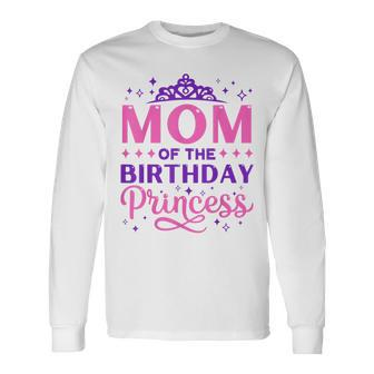 Mom Of The Birthday Princess Girls Party 1St Birthday Girl Long Sleeve T-Shirt - Monsterry CA