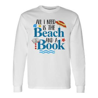 All I Needs Is Beach & A Book Summer Book Lover Reading Long Sleeve T-Shirt - Seseable