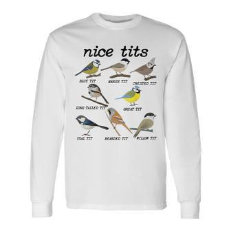 Nice Tits Bird Watching Tit Birds Birdwatcher Long Sleeve T-Shirt - Seseable