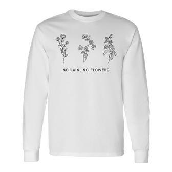 No Rain No Flowers Cute Flowers Long Sleeve T-Shirt - Monsterry AU