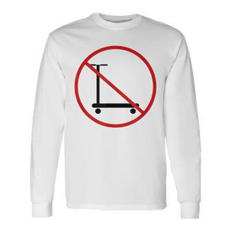 No Scooter Long Sleeve T-Shirt - Monsterry