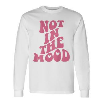 Not In The Mood Aesthetic Words On Back Trendy Long Sleeve T-Shirt - Thegiftio UK