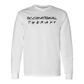 Occupational Therapy Therapist Ot Month Long Sleeve T-Shirt - Seseable