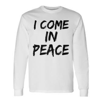 I Come In Peace I'm Peace Apparels Couple's Matching Long Sleeve T-Shirt - Seseable
