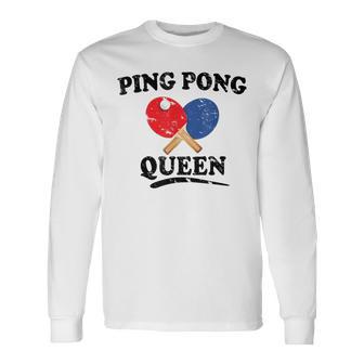 Ping Pong Queen Table Tennis Paddle Long Sleeve T-Shirt - Monsterry AU