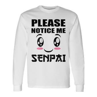 Please Notice Me Senpai Backprint Anime Long Sleeve T-Shirt - Monsterry UK