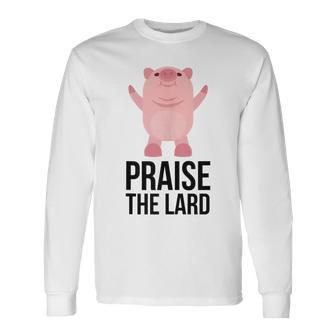 Praise The Lard Pig Love Pork Bbq Praise Hands Long Sleeve T-Shirt - Monsterry