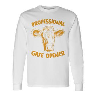 Professional Gate Opener Fun Farm And Ranch Long Sleeve T-Shirt - Monsterry AU