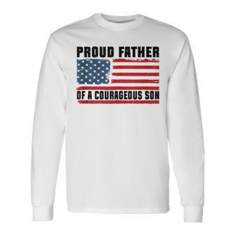 Proud Father Of A Courageous Son Happy Father's Day Long Sleeve T-Shirt - Seseable