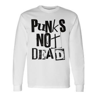 Punk Not Dead Vintage Grunge Punk Is Not Dead Rock Langarmshirts - Seseable
