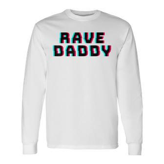 Rave Daddy Edm Music Festival Optical Illusion Father's Day Long Sleeve T-Shirt - Monsterry AU