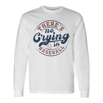 There Is No Crying In Baseball Game Day Baseball Long Sleeve T-Shirt | Mazezy