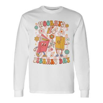 Reading Book Lover School Librarian Hooray It's Library Day Long Sleeve T-Shirt - Monsterry AU