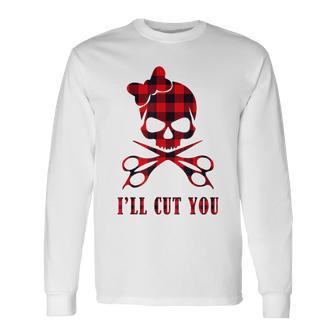 Red Plaid I'll Cut You Hair Stylist Skull Long Sleeve T-Shirt - Monsterry AU