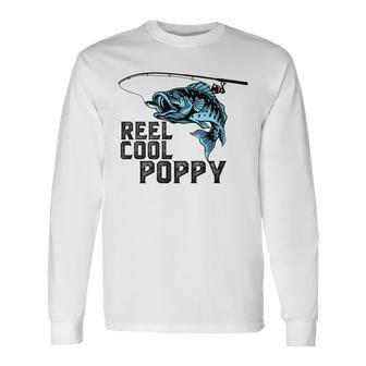 Reel Cool Poppy Fishing Fathers Day Daddy Long Sleeve T-Shirt - Seseable