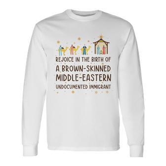 Rejoice In The Birth Of A Brown-Skinned Middle-Eastern Long Sleeve T-Shirt | Mazezy