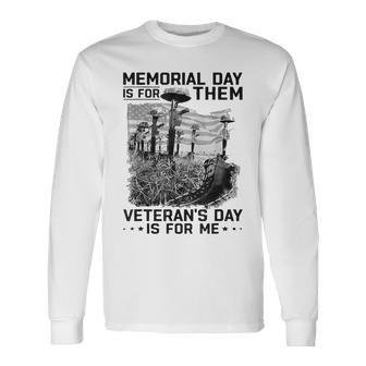 Retro Memorial Day Is For Them Veteran's Day Is For Me Long Sleeve T-Shirt | Mazezy AU