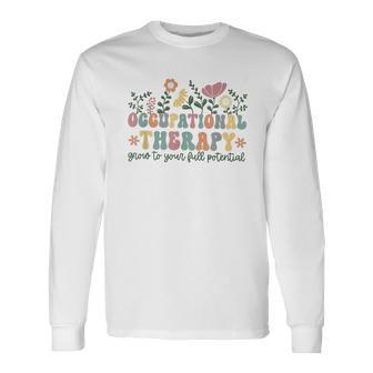 Retro Occupational Therapy Grow To Your Full Potential Ot Long Sleeve T-Shirt - Monsterry