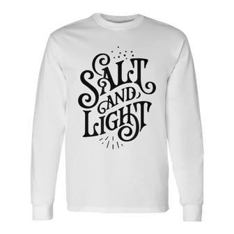 Salt And Light T Long Sleeve T-Shirt - Monsterry