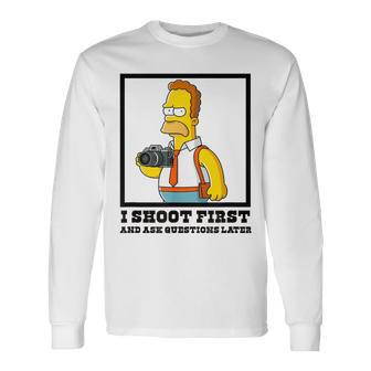 I Shoot First & Ask Questions Later Long Sleeve T-Shirt - Monsterry CA