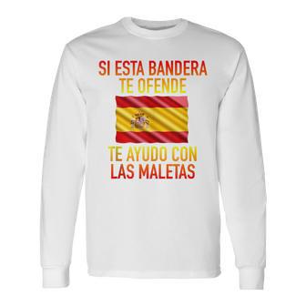 Si Esta Bandera Te Ofende Te Ayudo Con Las Maletas España Sin Mangas Camiseta de manga larga - Regaloses