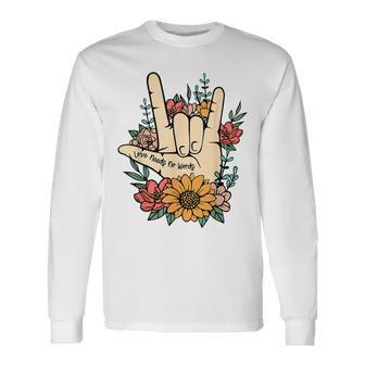 Sign Language Asl Love Needs No Words Special Education Spee Long Sleeve T-Shirt | Mazezy UK