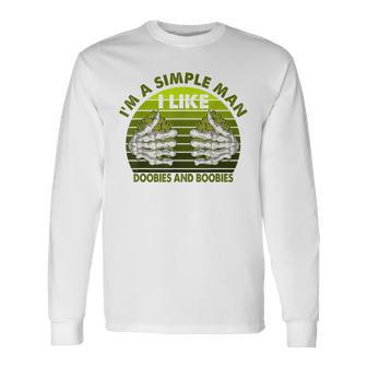 Im Simple Man I Like Doobies And Boobies Weed Smoker Vintage Long Sleeve T-Shirt - Monsterry UK