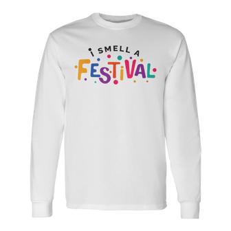 I Smell A Festival Music Cultural Party Long Sleeve T-Shirt - Monsterry UK