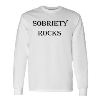 Sobriety Rocks Long Sleeve T-Shirt - Monsterry CA