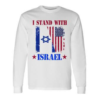 I Stand With Israel Isreal Strong Israel Us Flag Long Sleeve T-Shirt - Monsterry