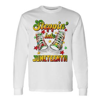 Stepping Into Junenth Like My Ancestors Shoes Black Proud Long Sleeve T-Shirt - Monsterry