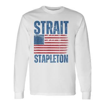 Strait Stapleton American Flag Patriotic Usa Concert Long Sleeve T-Shirt | Mazezy DE