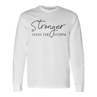 Stronger Than The Storm Modern Minimalistic Positive Saying Long Sleeve T-Shirt - Monsterry